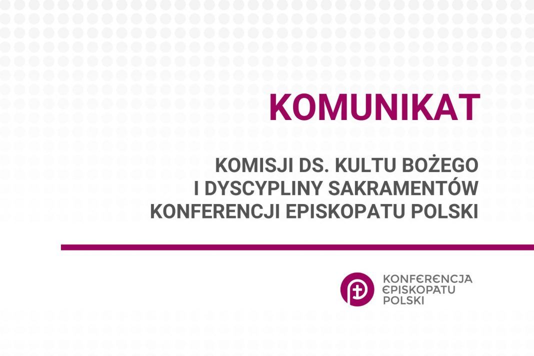 Komunikat Komisji ds. Kultu Bożego i Dyscypliny Sakramentów KEP