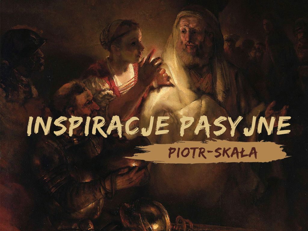 PIOTR-SKAŁA | Inspiracje pasyjne z Biskupem Legnickim #4 [FILM]