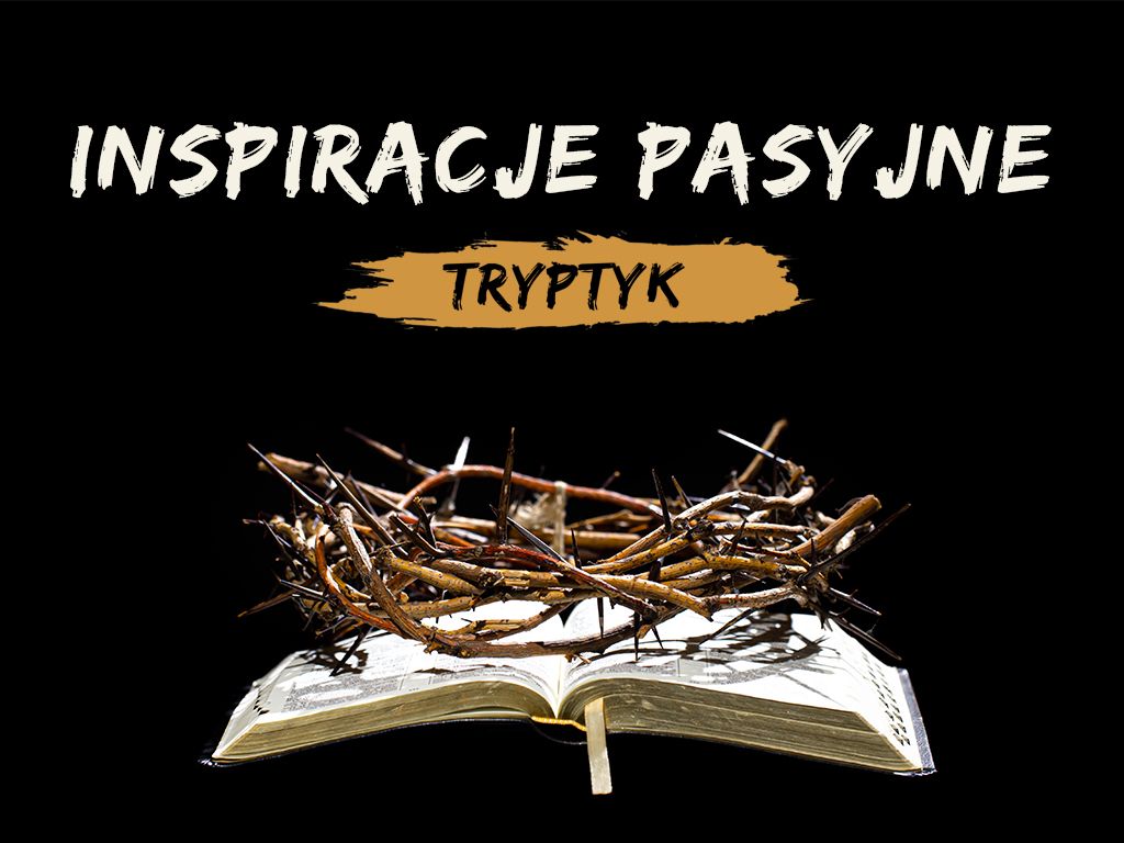 TRYPTYK | Inspiracje pasyjne z Biskupem Legnickim #2 [FILM]