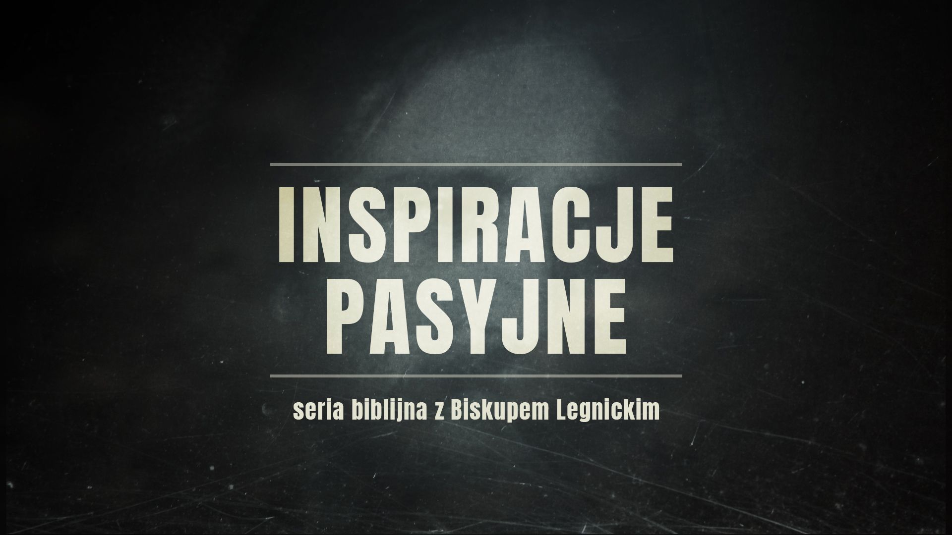 "Inspiracje pasyjne" - seria filmów biblijnych z Biskupem Legnickim