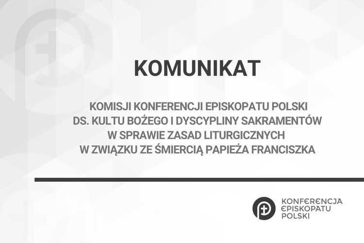 Komunikat w sprawie zasad liturgicznych w związku ze śmiercią papieża Franciszka