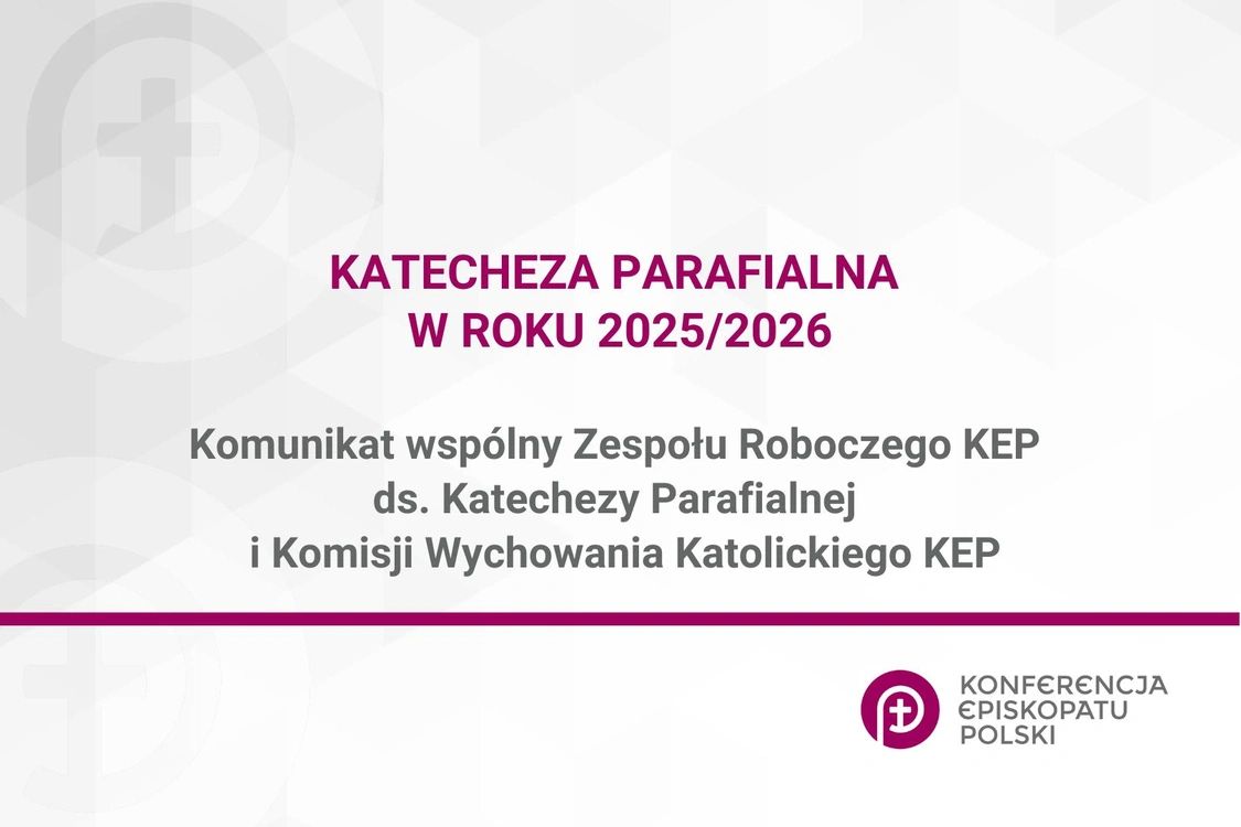 Komunikat Zespołu Roboczego KEP ds. Katechezy Parafialnej i Komisji Wychowania Katolickiego KEP