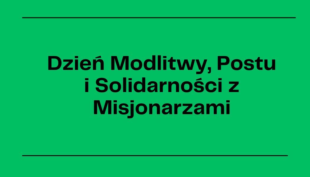 Dzień Modlitwy, Postu i Solidarności z Misjonarzami